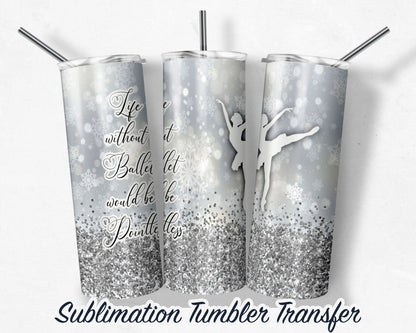 Ballet  Sublimation Transfer Print For 20 oz Tumblers - 30 oz Tumblers - Ready To press - Heat Transfers SHIPS NEXT DAY