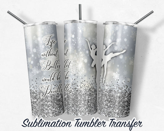 Ballet  Sublimation Transfer Print For 20 oz Tumblers - 30 oz Tumblers - Ready To press - Heat Transfers SHIPS NEXT DAY