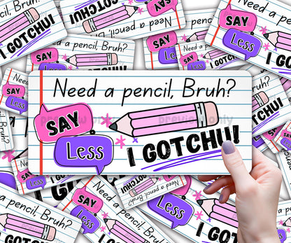 Pencil Dispenser Waterproof Vinyl Decal OR Magnetic Decal, Say Less Theme, Teacher Appreciation Gift, Classroom Decor, I gotchu!