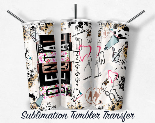 Dental Assistant  Sublimation Transfer Print For 20 oz - 30 oz Skinny Tumbler - Ready To press - Heat Transfer