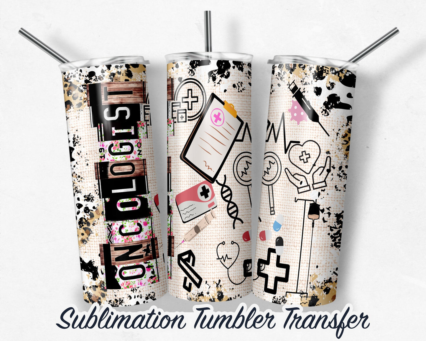 Oncologist  Sublimation Transfer Print For 20 oz - 30 oz Skinny Tumbler - Ready To press - Heat Transfer