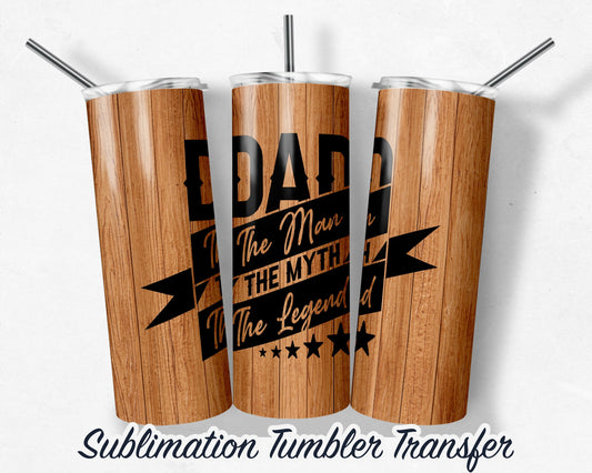 Dad  Sublimation Transfer Print For 20 oz Tumblers - 30 oz Tumblers - Ready To press - Heat Transfers SHIPS NEXT DAY
