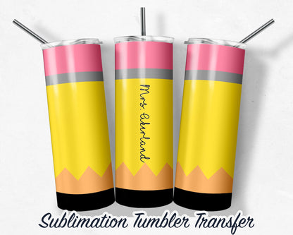 Teacher Pencil  Sublimation Transfer Print For 20 oz Tumblers - 30 oz Tumblers - Ready To Press - Heat Transfers
