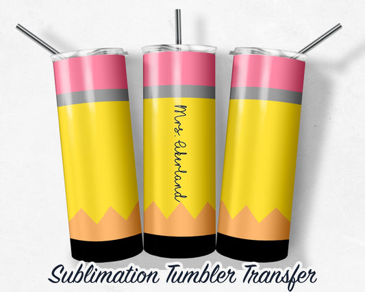 Teacher Pencil  Sublimation Transfer Print For 20 oz Tumblers - 30 oz Tumblers - Ready To Press - Heat Transfers