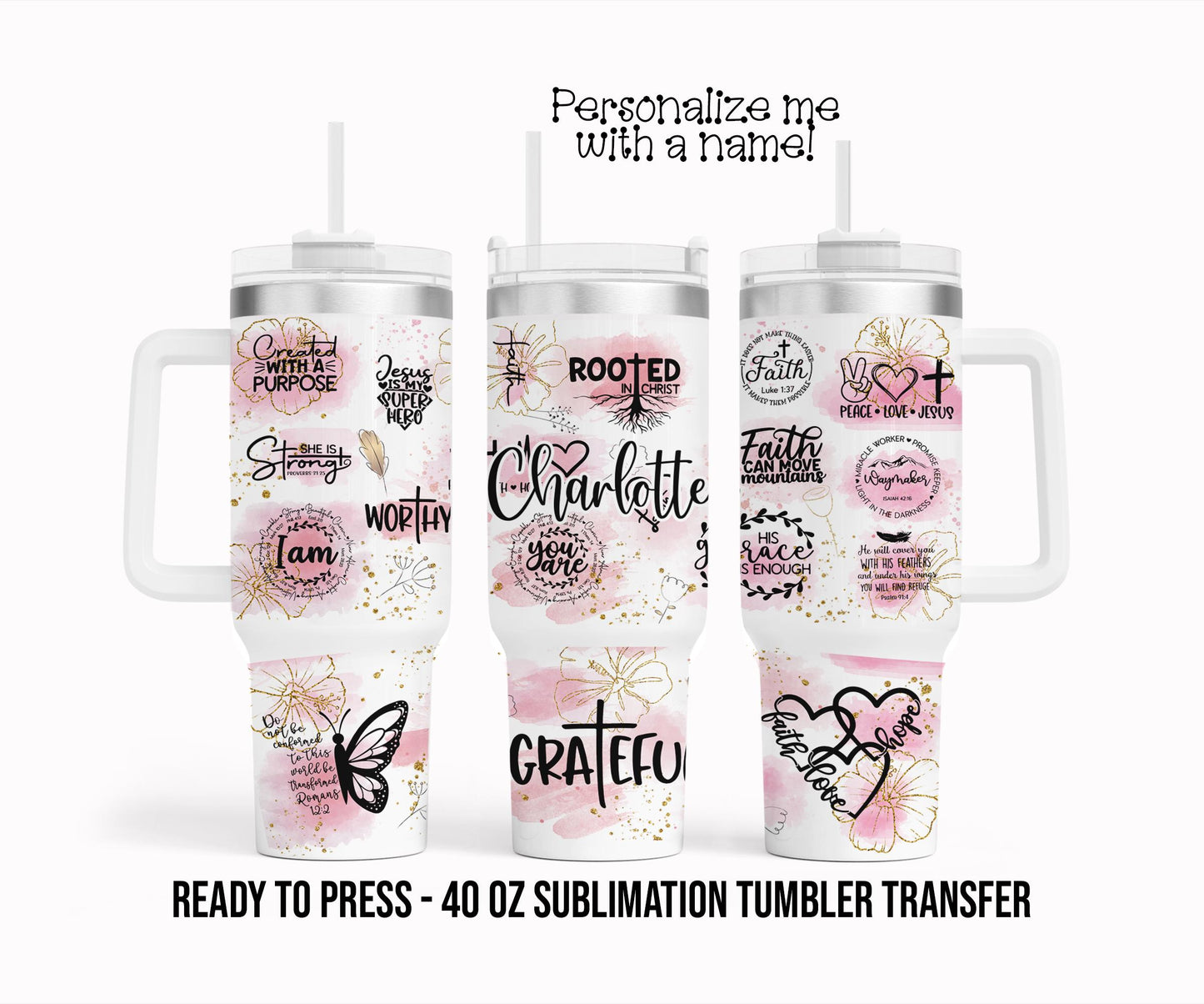 Bible, Church, Faith, Jesus, Christ Personalized Sublimation Tumbler Transfer Print 40oz Tumbler Ready To press Heat Transfer SHIPS NEXT DAY