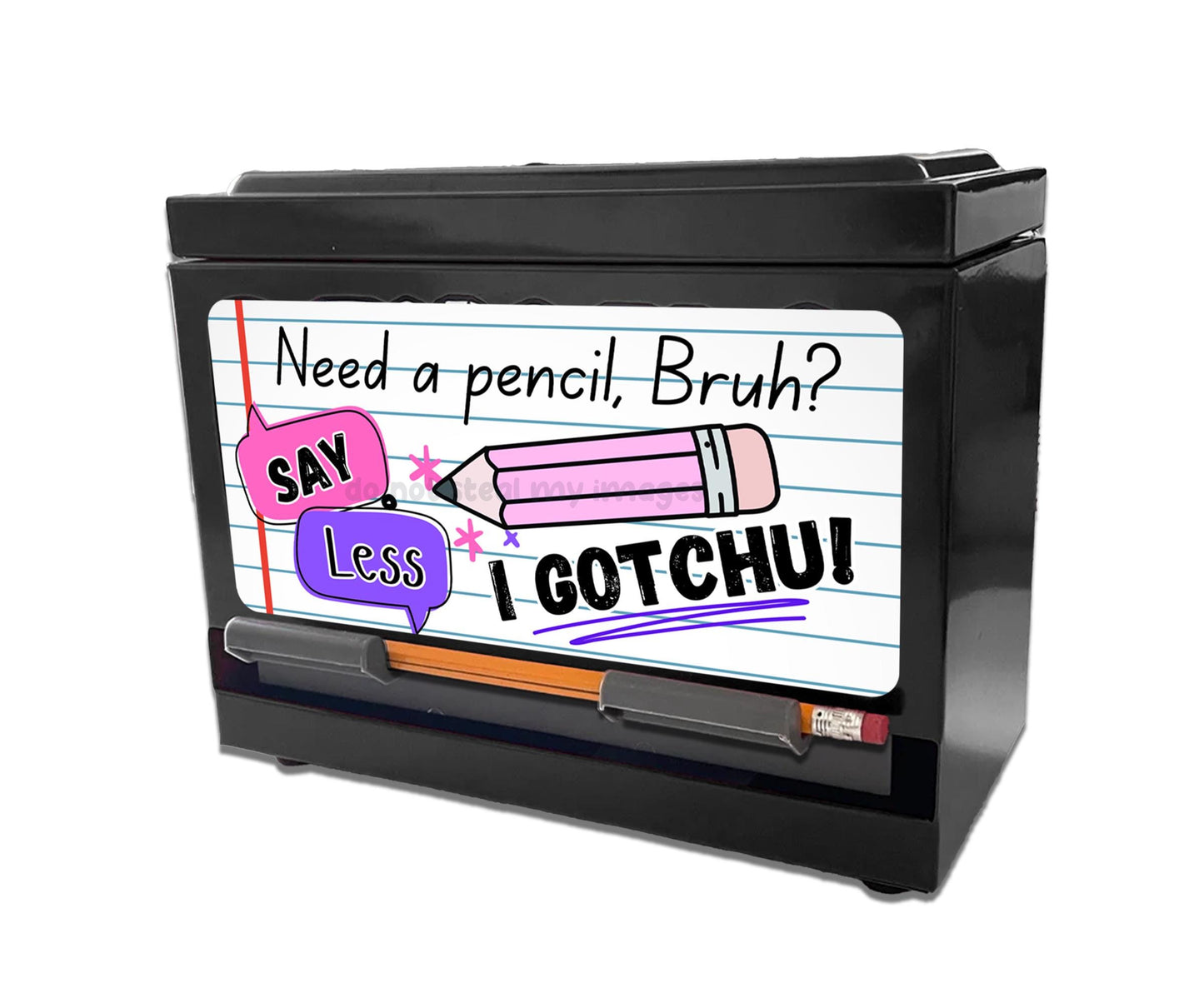 Pencil Dispenser Waterproof Vinyl Decal OR Magnetic Decal, Say Less Theme, Teacher Appreciation Gift, Classroom Decor, I gotchu!