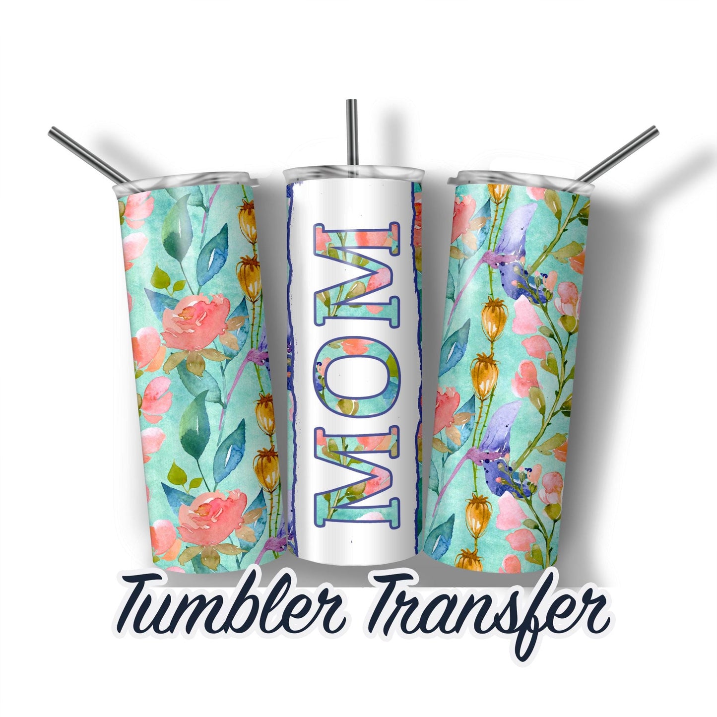 Floral Mom  Sublimation Transfer Print 20 oz Skinny Tumbler - 30oz Skinny Tumbler - Ready To press - Heat Transfers SHIPS NEXT DAY
