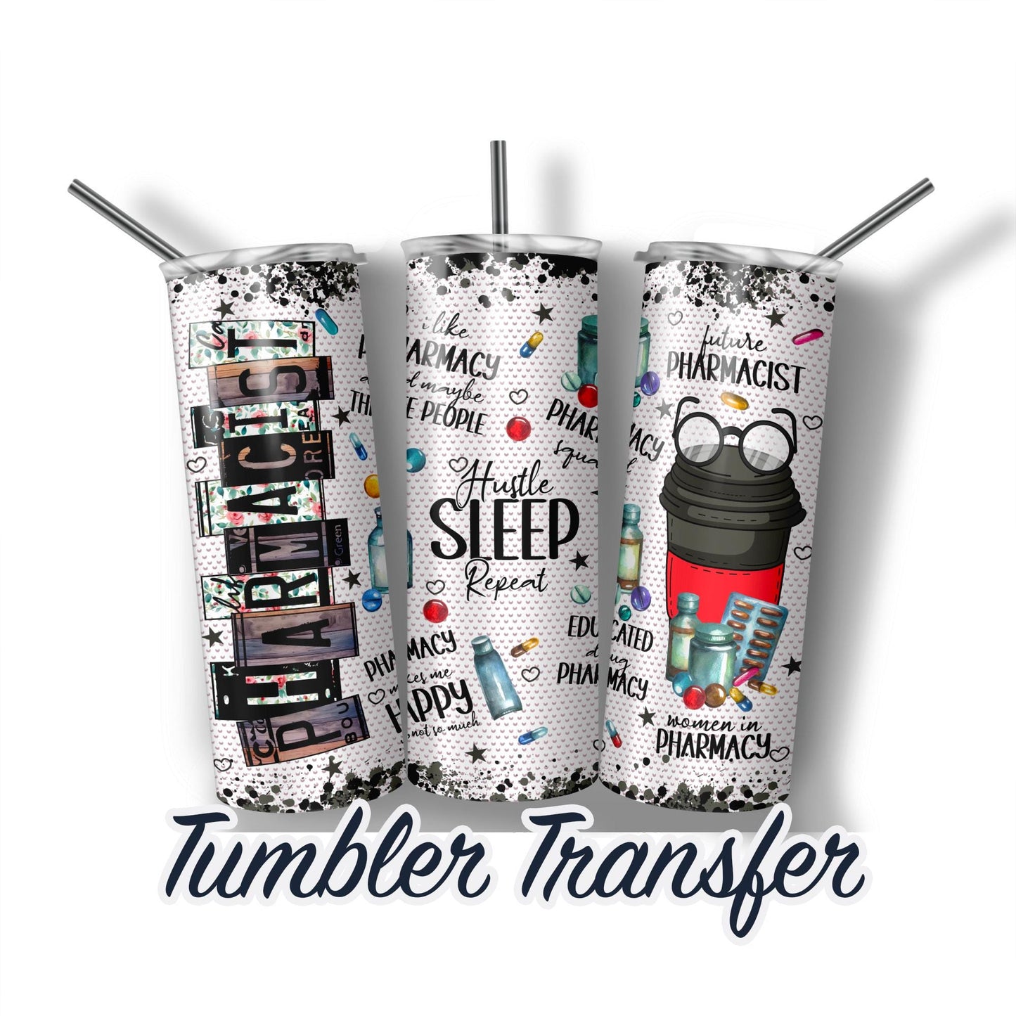 Pharmacist Sublimation Transfer Print For 20 oz - 30 oz Tumbler - Ready To press - Heat Transfers  SHIPS NEXT DAY