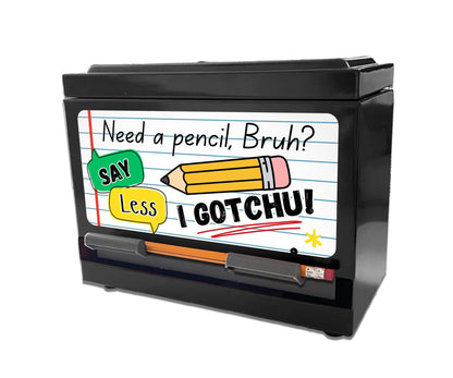 Custom Pencil Dispenser Waterproof Vinyl Decal OR Magnetic Decal, Say Less Theme, Teacher Appreciation Gift, Classroom Decor, I gotchu!