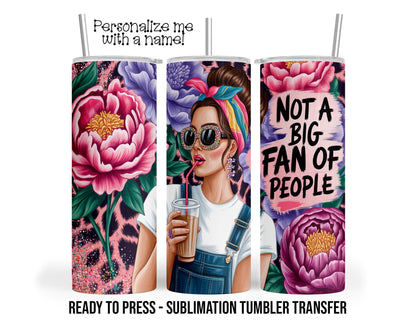 Not A Big Fan Of People, Introverts Sublimation Tumbler Transfer Print 20oz Tumbler, Ready To press Heat Transfer SHIPS NEXT DAY
