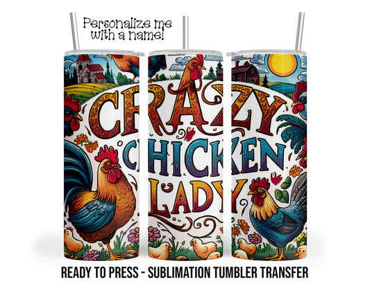 Crazy Chicken Lady Personalized Sublimation Tumbler Transfer Print 20 oz Tumbler - 30 oz Tumbler Ready To press Heat Transfer SHIPS NEXT DAY