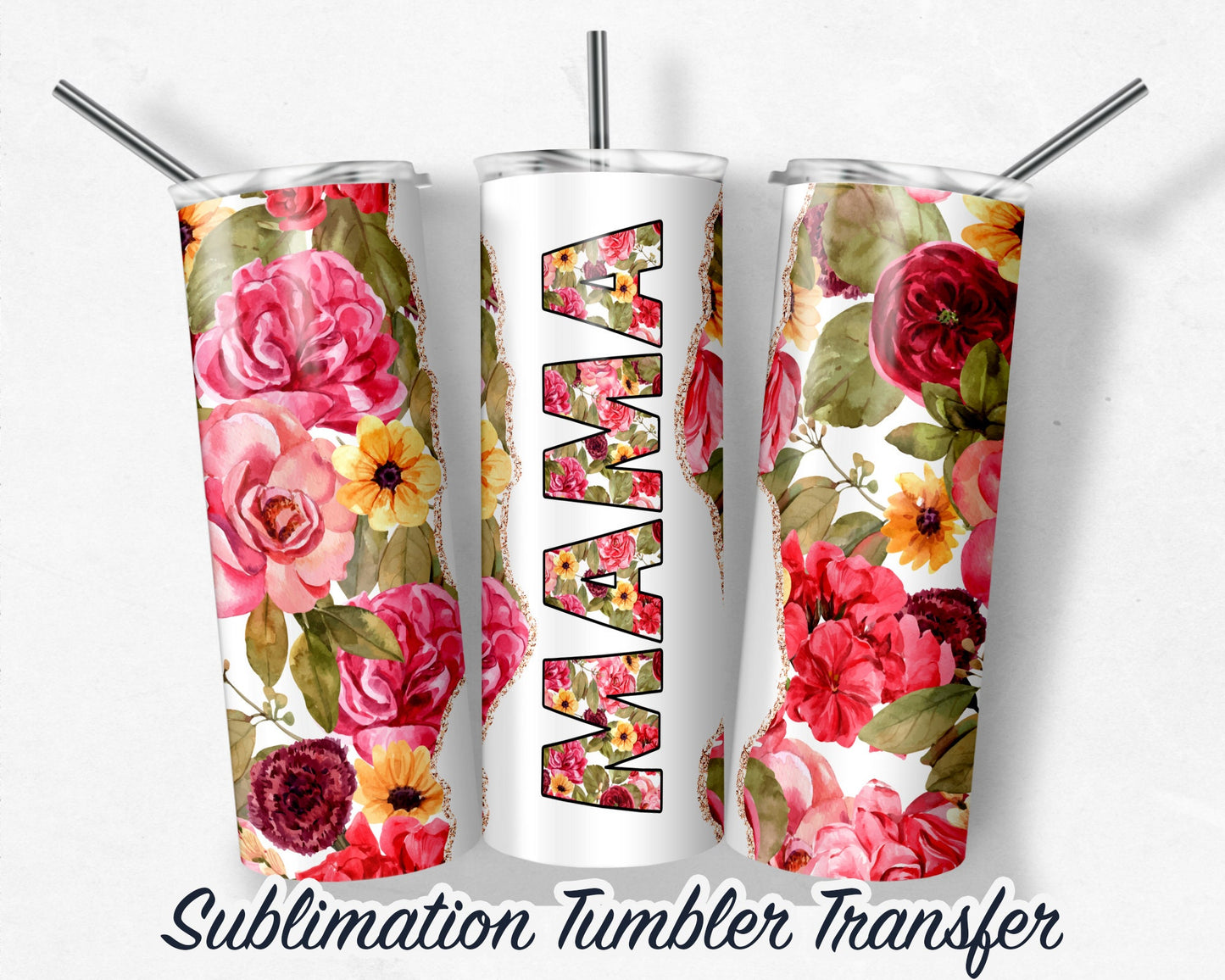 MAMA Floral Mom  Sublimation Transfer Print For 20oz Tumbler - 30 oz Tumbler - Ready To Press