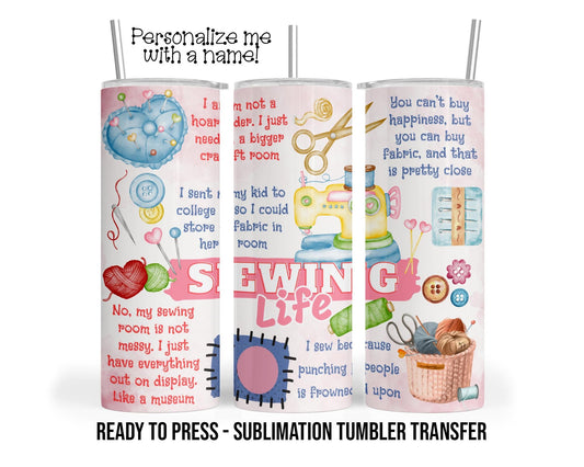 Sewing Life Sublimation Tumbler Transfer Print For 20 oz Tumbler - 30 oz Tumbler Ready to press Heat Transfers SHIPS NEXT DAY