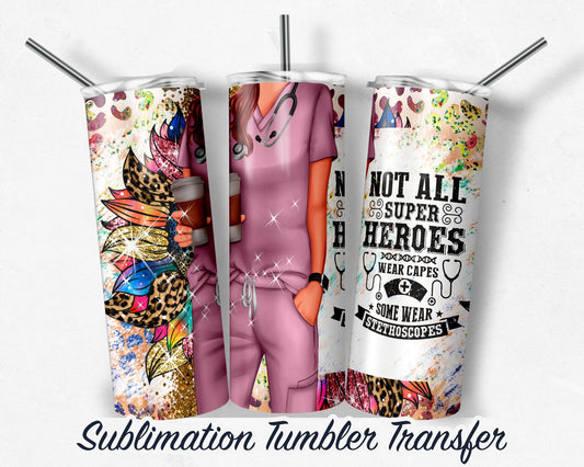 Nurse Life  Sublimation Transfer Print For 20 oz - 30 oz Skinny Tumbler - Ready To Press SHIPS NEXT DAY