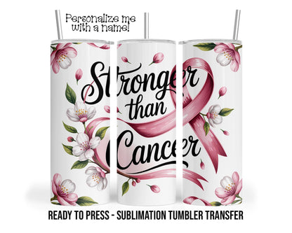 Stronger than Cancer, Pink Ribbon, Survivor Sublimation Tumbler Transfer Print 20oz Tumbler, Ready To press Heat Transfer SHIPS NEXT DAY