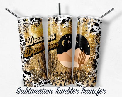 Desert Dreamer  Sublimation Transfer Print For 20 oz Tumblers - 30 oz Tumblers - Ready To press - Heat Transfers