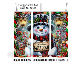 Having a meltdown, Sad Snowman, Christmas Sublimation Tumbler Transfer Print 20oz Tumbler, Ready To press Heat Transfer SHIPS NEXT DAY