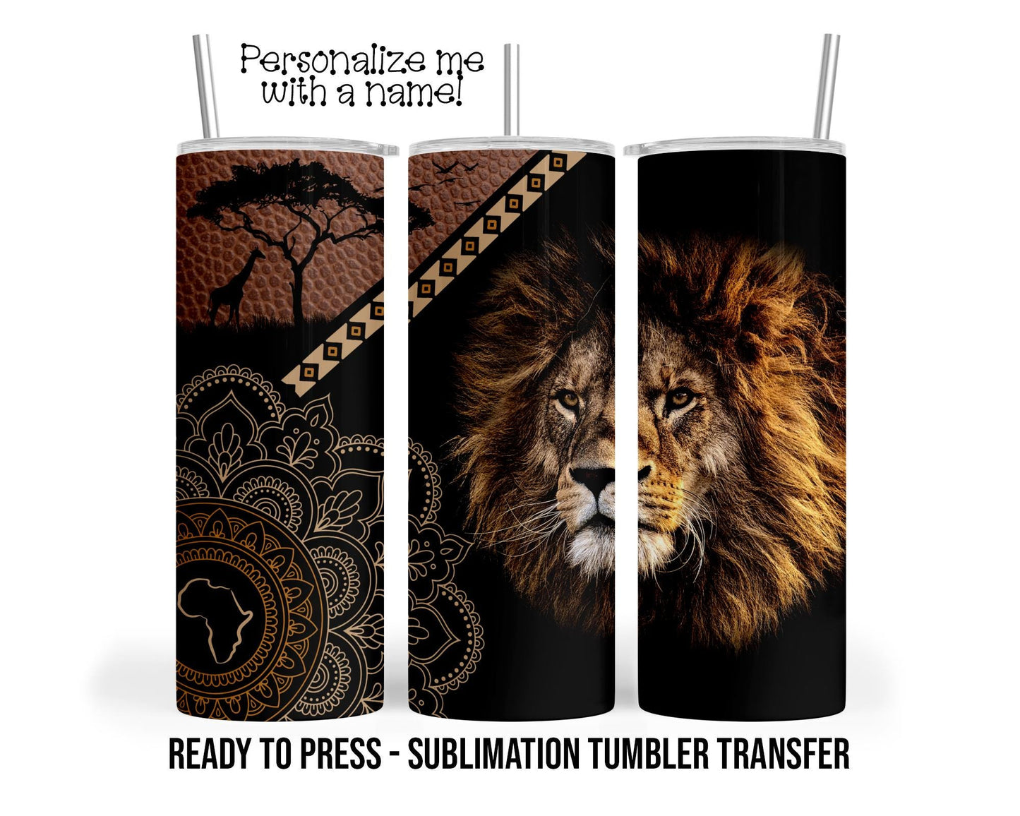 Giraffe, Safari, African Lion Sublimation Tumbler Transfer Print For 20oz Tumbler, 30oz Tumbler, Ready To Press Heat Transfer SHIPS NEXT DAY