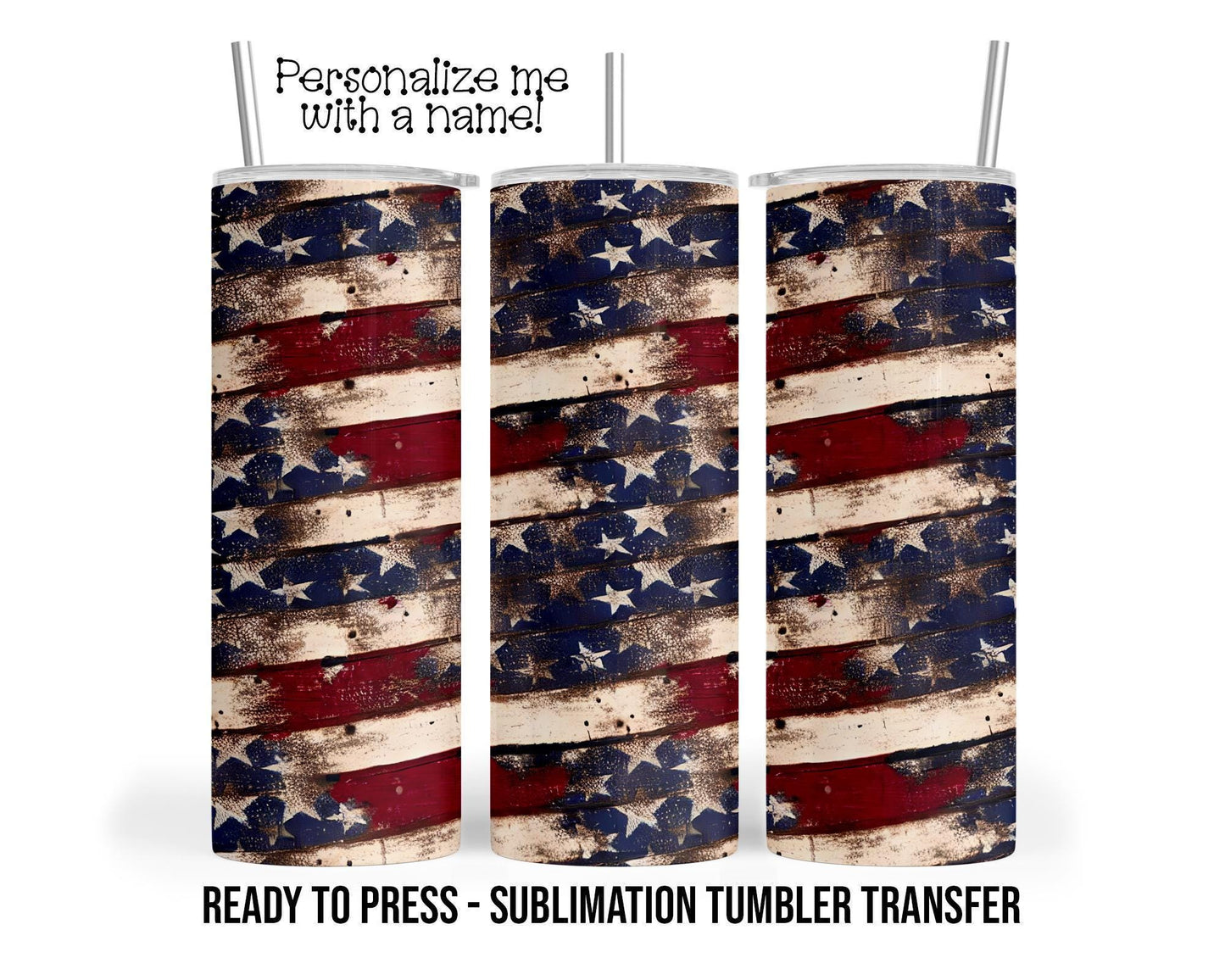 Sublimation Tumbler Transfer - Vintage Patriotic Distressed Design for 20 oz & 30 oz Skinny Tumblers