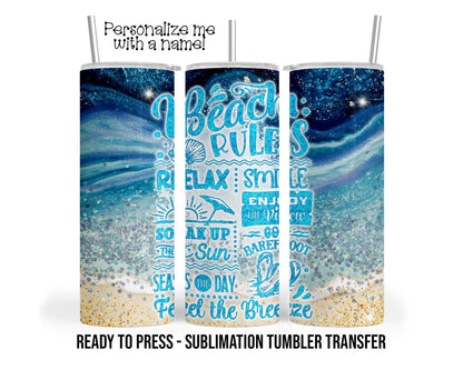 Beach Rules, Girls Vacation Sublimation Tumbler Transfer Print 20 oz Tumbler - 30 oz Tumbler Ready To press Heat Transfers SHIPS NEXT DAY