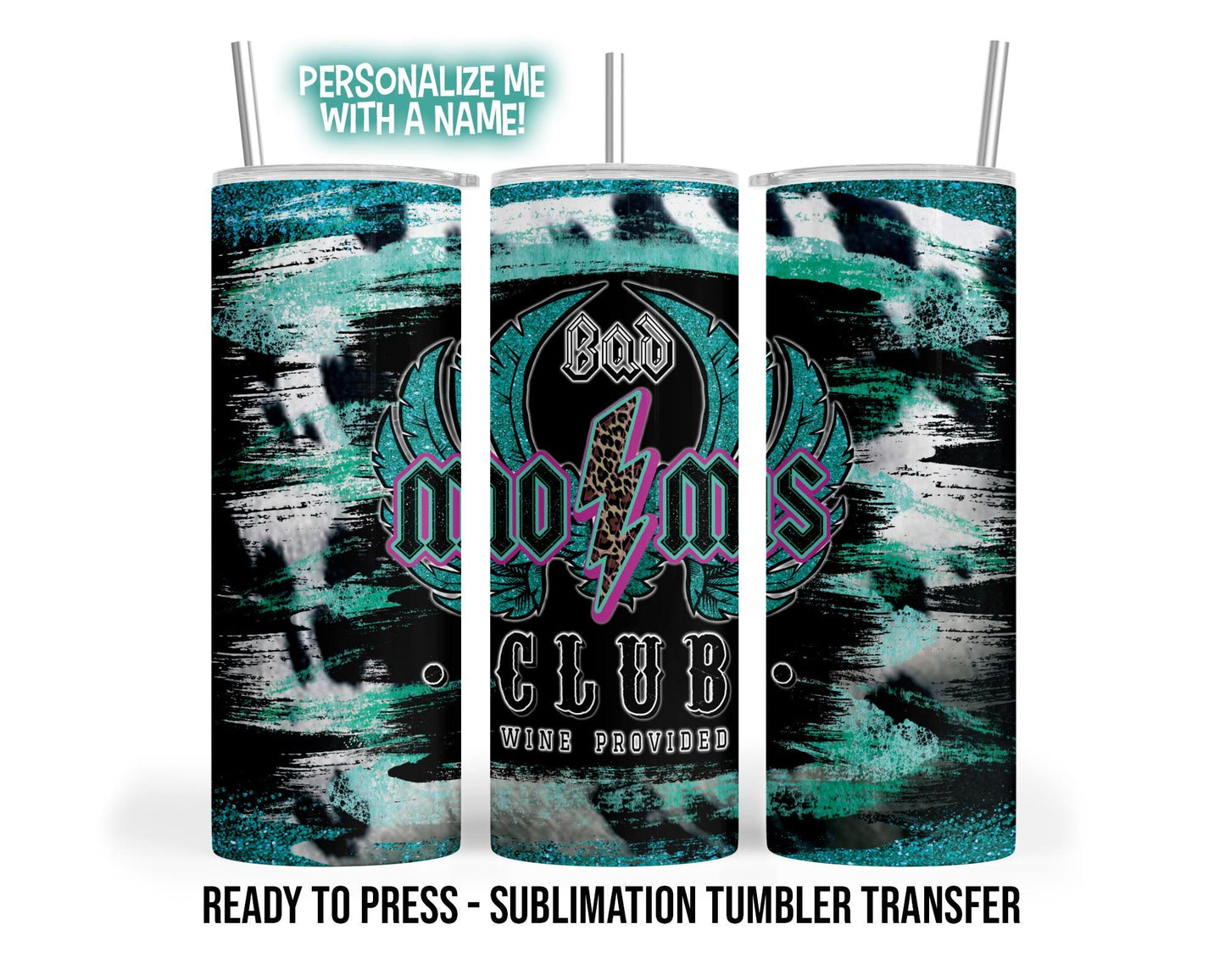 Sublimation Tumbler Transfer - Bad Mom Tumbler Decal for 20 oz & 30 oz Skinny Wrap