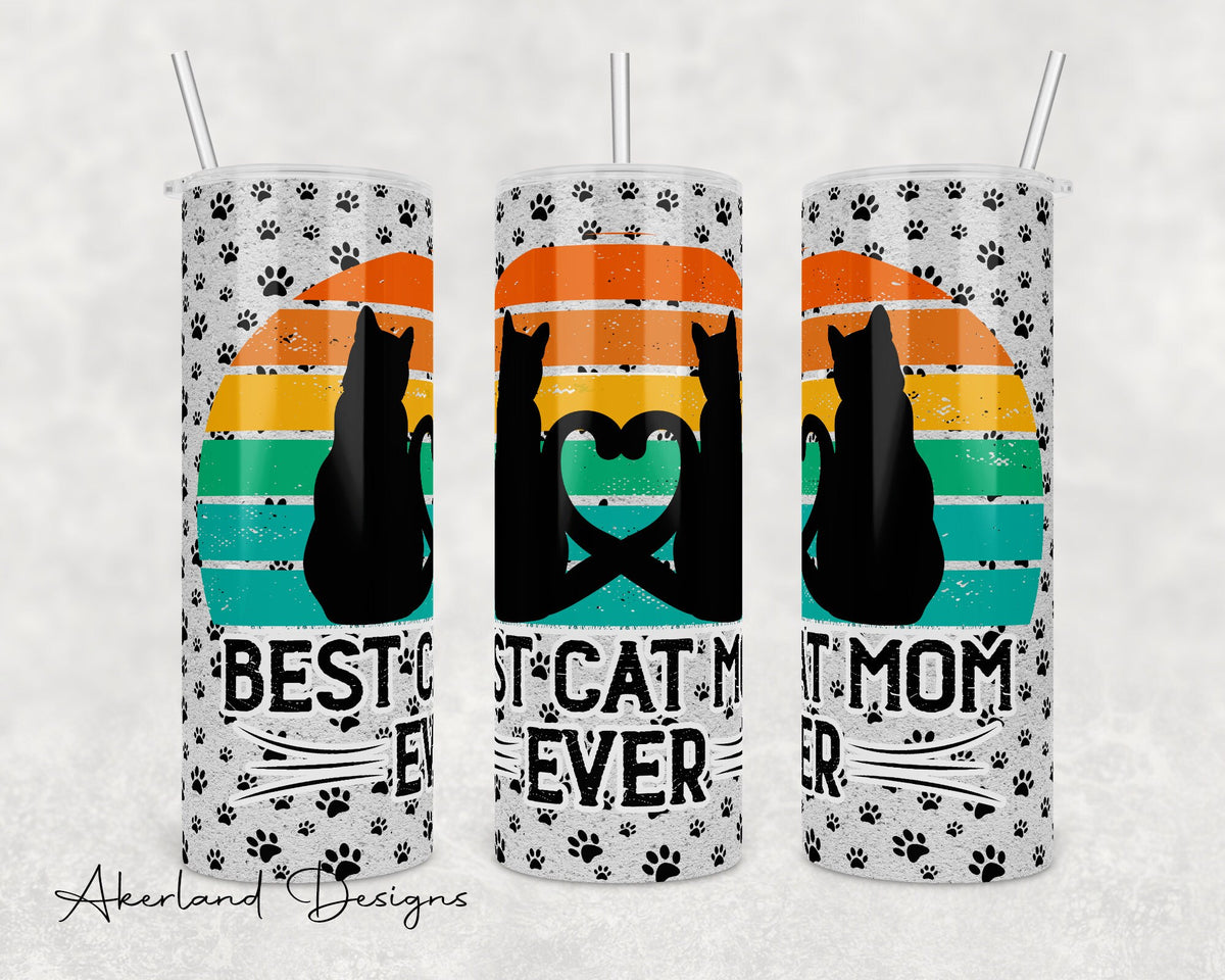 Best Cat Mom Ever Tumbler Design - Sublimation PNG (Digital Download)
