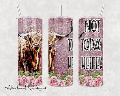 Not today heifer Cow Design 20oz Sublimation Tumbler Design PNG Digital Download