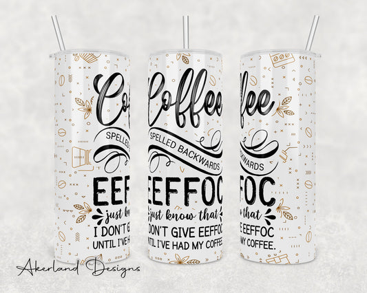Coffee Spelled Backwards EEFFOC - 20 oz Sublimation Tumbler Design PNG Digital Download
