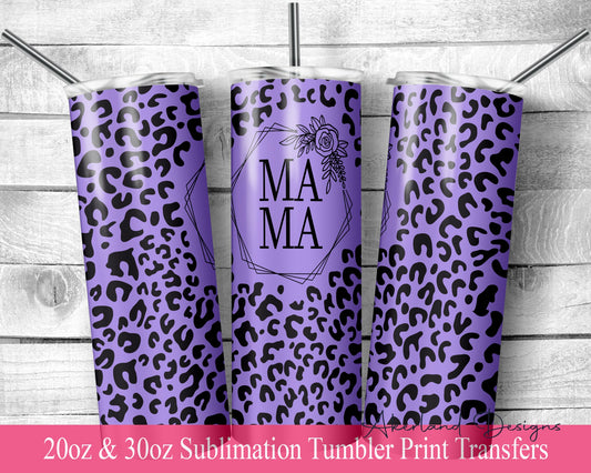 Purple Leopard MAMA Sublimation Transfer Print For 20 oz Tumbler - 30 oz Skinny Tumbler - Ready To press - Heat Transfers - Fast Shipping