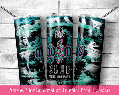 Bad Mom's Club  Sublimation Transfer Print For 20 oz - 30 oz Skinny Tumbler - Ready To press - Heat Transfers