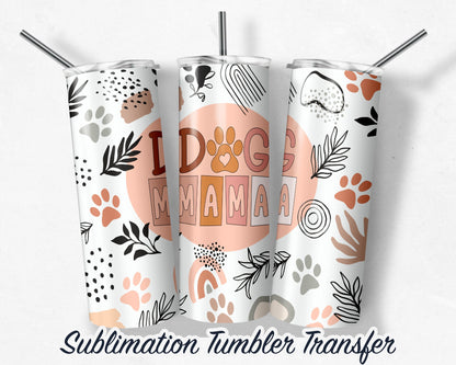 Dog Mama -  Sublimation Transfer Print For 20 oz - 30 oz Skinny Tumbler - Ready To press - Heat Transfer