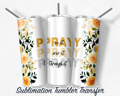 Yellow Floral PRAY  Sublimation Transfer Print For 20 oz - 30 oz Skinny Tumbler - Ready To Press