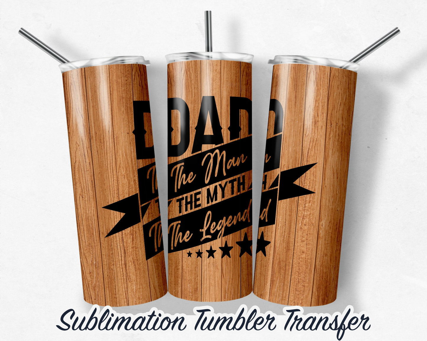 Dad  Sublimation Transfer Print For 20 oz Tumblers - 30 oz Tumblers - Ready To press - Heat Transfers