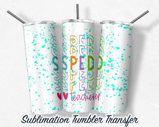 Special Ed  Sublimation Transfer Print For 20 oz Tumblers - 30 oz Tumblers - Ready To press - Heat Transfers