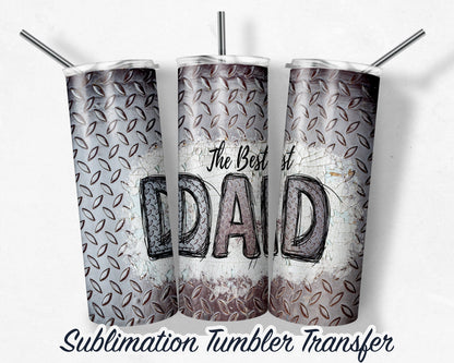 The Best Dad  Sublimation Transfer Print 20 oz Skinny Tumbler - 30oz Skinny Tumbler - Ready To press - Heat Transfers