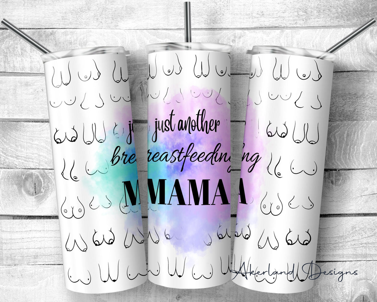Just another breastfeeding MAMA Design - 20oz Sublimation Tumbler Design PNG Digital Download