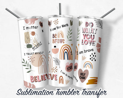 Daily Affirmations  Sublimation Transfer Print For 20 oz Tumblers - 30 oz Tumblers - Ready to Press - Heat Transfers