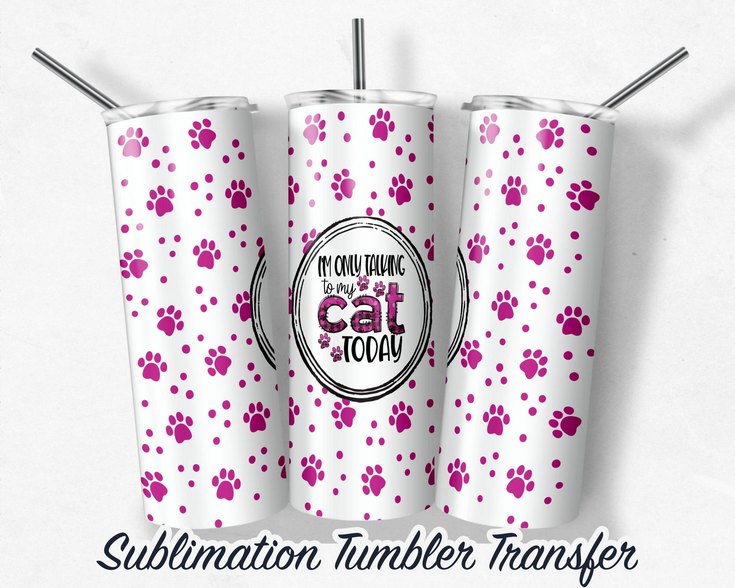 Cat  Sublimation Transfer Print For 20 oz Tumblers - 30 oz Tumblers - Ready To press - Heat Transfers