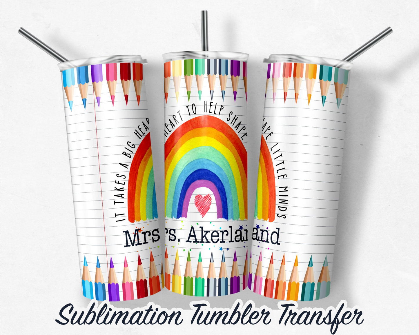 Rainbow Color Pencils Teacher  Sublimation Transfer Print For 20 oz Tumblers - 30 oz Tumblers - RTP - Heat Transfers