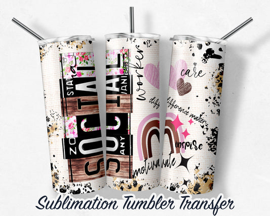 Social Worker -  Sublimation Transfer Print For 20 oz - 30 oz Skinny Tumbler - Ready To press - Heat Transfer