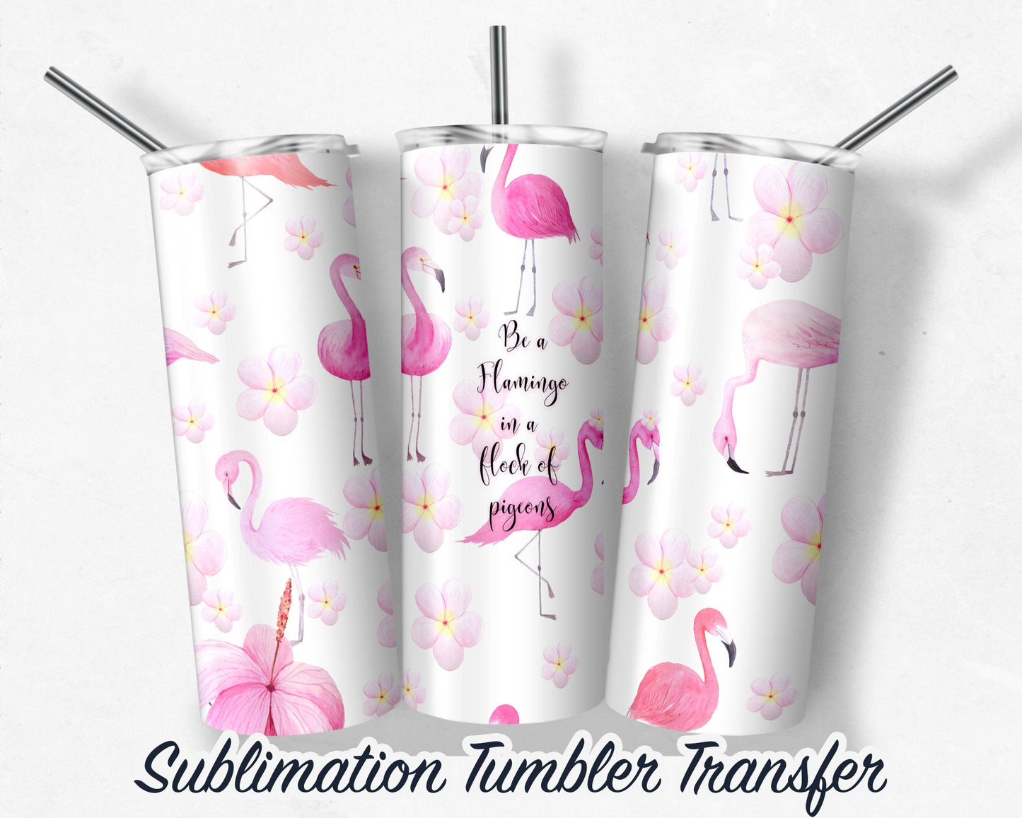 Pink Flamingo  Sublimation Transfer Print For 20 oz Tumblers - 30 oz Tumblers - Ready To press - Heat Transfers