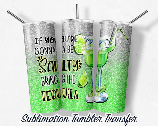 Tequila  Sublimation Transfer Print For 20 oz Tumblers - 30 oz Tumblers - Ready To press - Heat Transfers