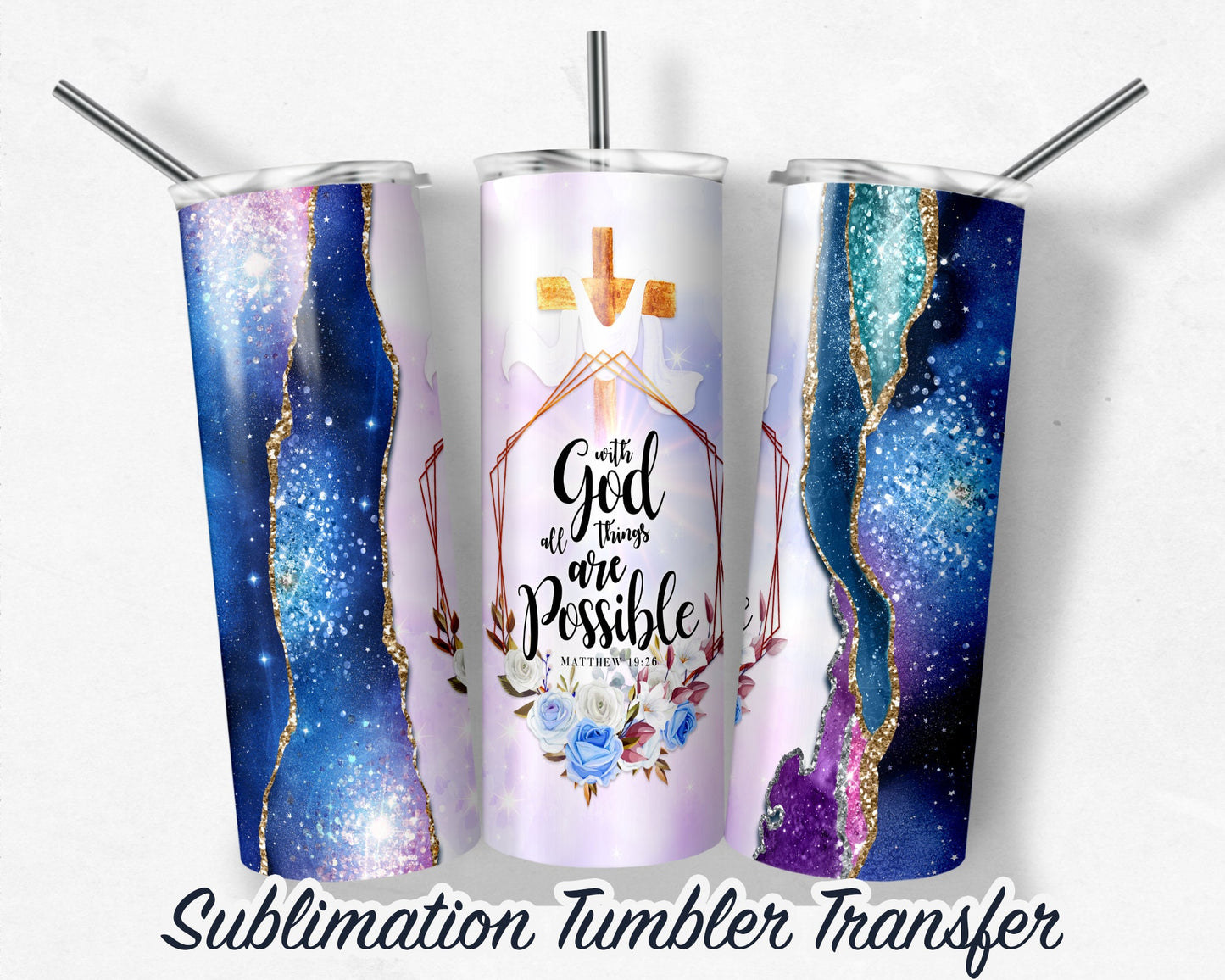 With God all things are possible Matthew 19:26  Sublimation Transfer Print For 20 oz - 30 oz Skinny Tumbler - RTP