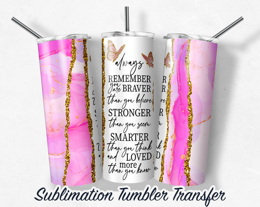 Always Remember  Sublimation Transfer Print For 20 oz - 30 oz Skinny Tumbler - Ready To Press