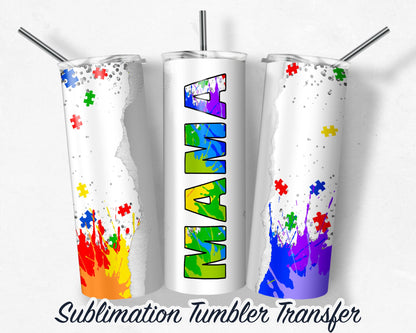 Autism MAMA  Sublimation Transfer Print For 20 oz - 30 oz Skinny Tumbler - Ready To Press