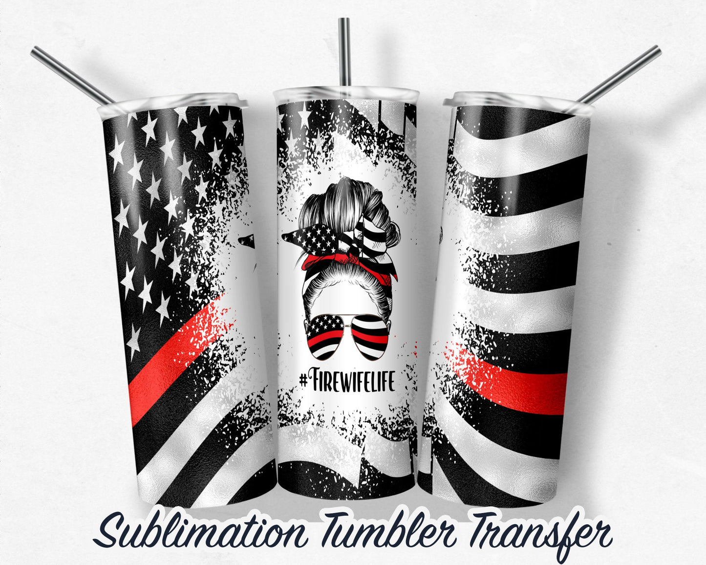 Fire Wife Life  Sublimation Transfer Print For 20 oz - 30 oz Skinny Tumbler - Ready To press - Heat Transfer