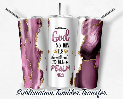 God Is Within Her Psalm 46 5  Sublimation Transfer Print For 20 oz - 30 oz Skinny Tumbler - Ready To Press