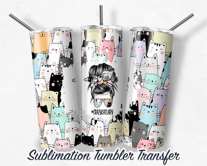 Crazy cat lady  Sublimation Transfer Print For 20 oz Tumblers - 30 oz Tumblers - Ready To press - Heat Transfers