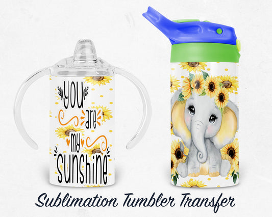 Elephant You are my sunshine - Kids 12 oz Sippy Sublimation Tumbler Transfer - Ready To press - Heat Transfers SHIPS NEXT DAY