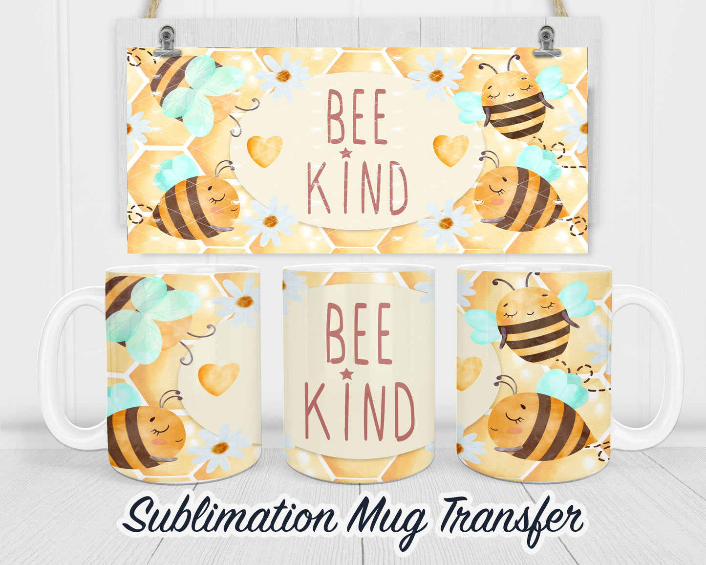 Bee Kind - Sublimation Transfer Print For 11 oz - 15 oz Mugs - Ready To press - Heat Transfer